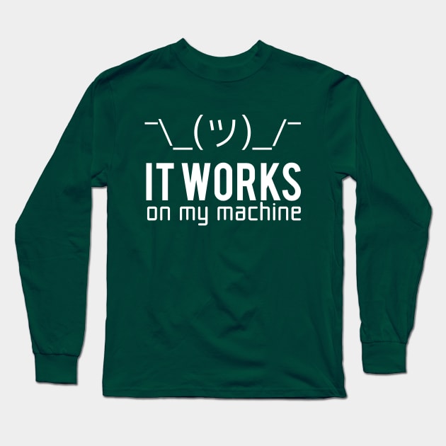 It works on my machine - Programmer / Developer / Programming Long Sleeve T-Shirt by Anime Gadgets